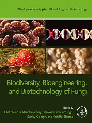 cover image of Biodiversity, Bioengineering, and Biotechnology of Fungi